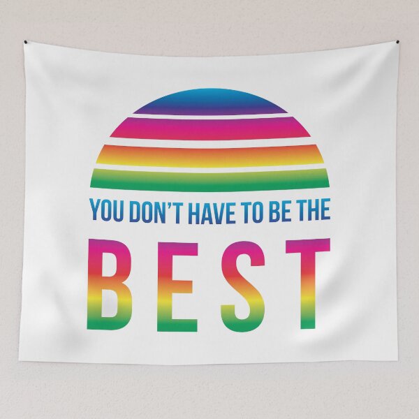 Item preview, Worst Advice. You Don’t Have To Be The Best. designed and sold by IuriiVlasenko.