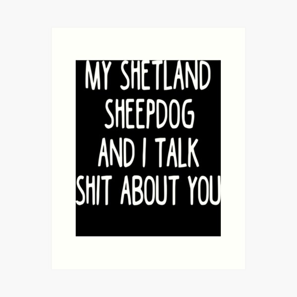 Item preview, I Work Hard So My Shetland Sheepdog Can Have A Better Life designed and sold by clickmostro.