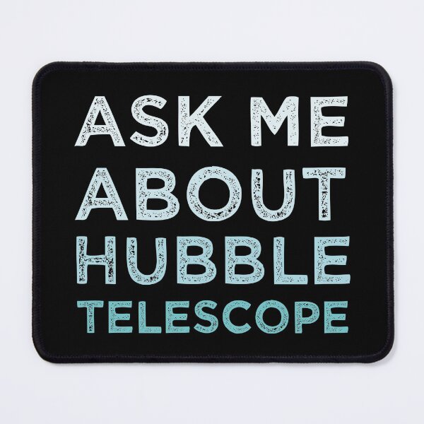Item preview, Ask Me About Hubble Telescope designed and sold by medbdj.