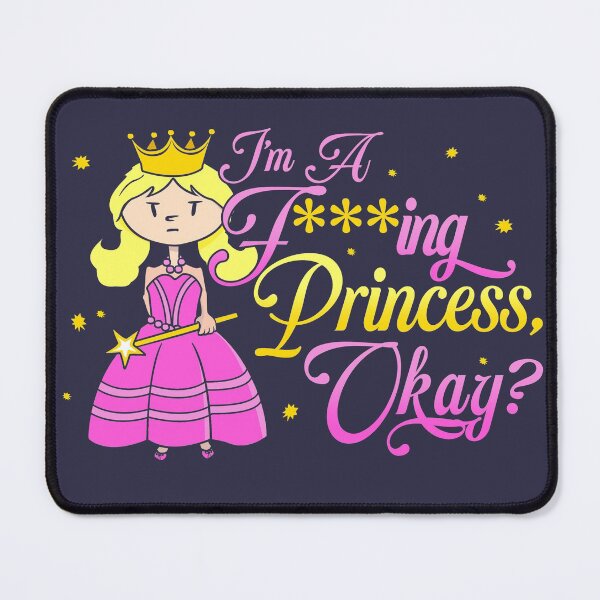 Item preview, I'm A Fucking Princess designed and sold by Nerd Shizzle.