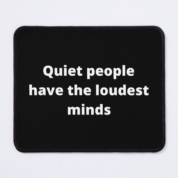 Item preview, Quiet people have the loudest minds for Introverts, quote designed and sold by adelferhat.