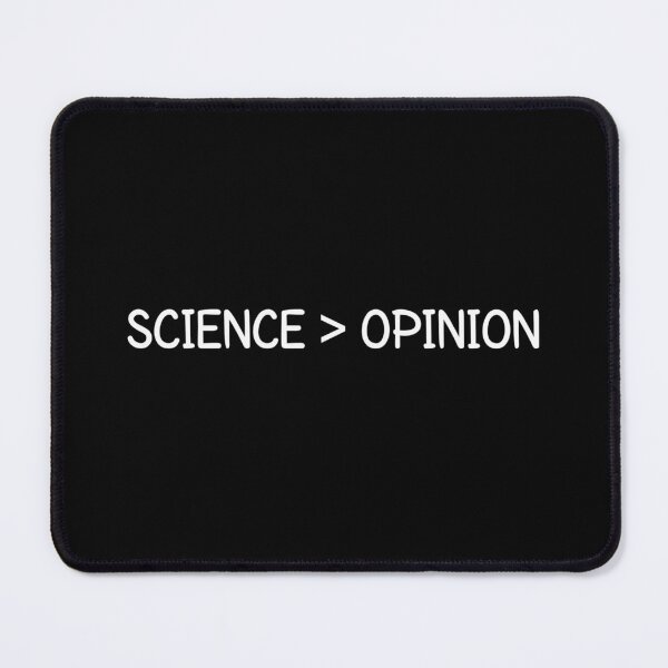 Item preview, Science is Greater Than Opinion Matters Scientist designed and sold by The Junto Shop.
