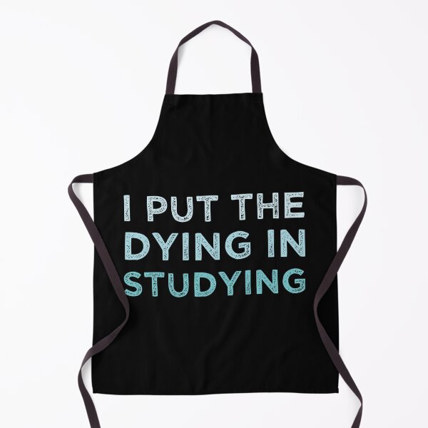 Item preview, I Put The Dying In Studying designed and sold by medbdj.