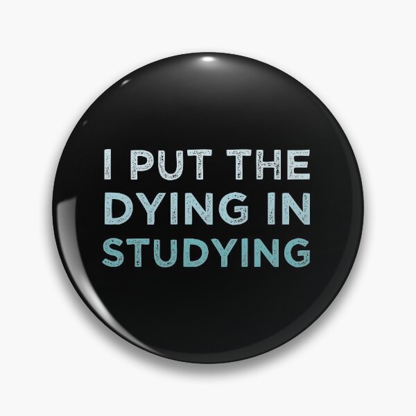 Item preview,  I Put The Dying In Studying designed and sold by medbdj.