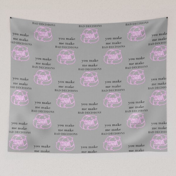 Item preview, you make me make bad decisions designed and sold by bryanbangerz.