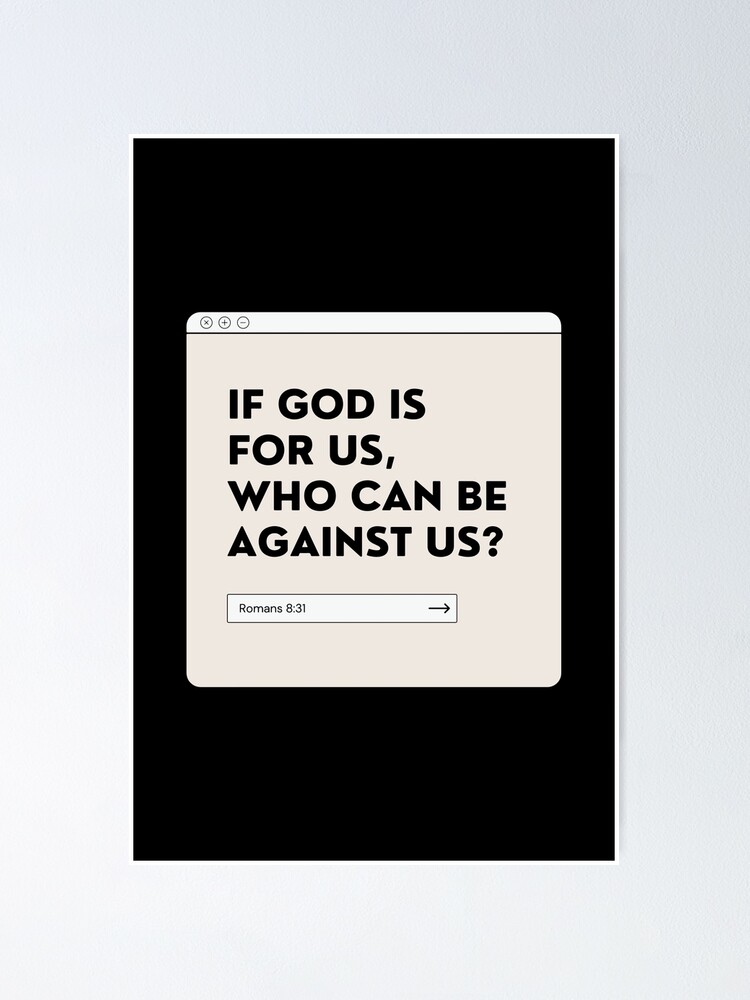 Romans 8:31 If God is For Us Who Can Be Against Us with Black Background