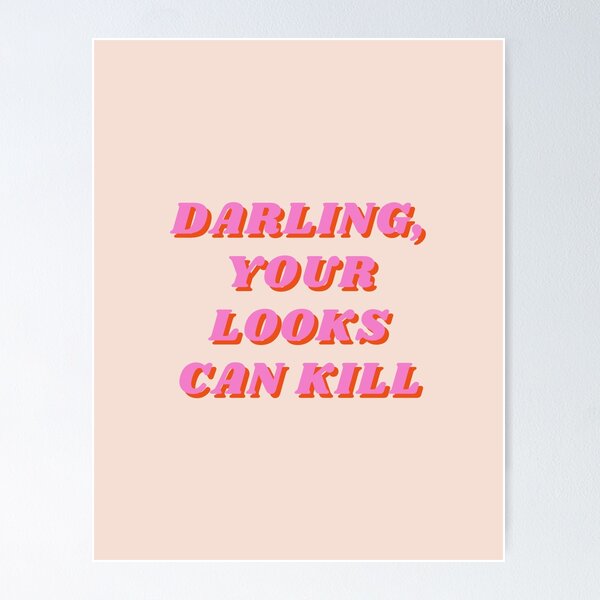 Item preview, Darling, Your Looks Can Kill, Feminist, Girl, Fashion, Pink designed and sold by Magic Love Art Print.