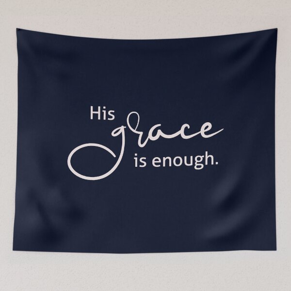 Item preview, His Grace is Enough designed and sold by amazingjoy.