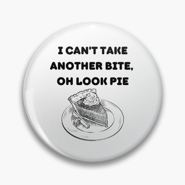 Item preview, Oh look, pie designed and sold by The-Armour.