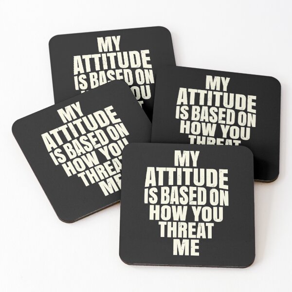 Item preview, My attitude is based on how you treat me designed and sold by pnkpopcorn.