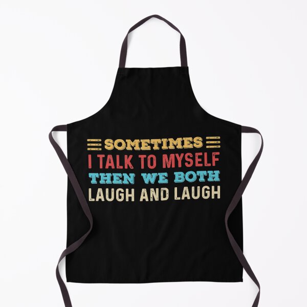 Item preview, Sometimes I talk to myself then we both laugh and laugh designed and sold by pnkpopcorn.