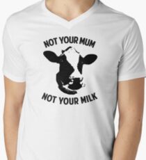 Not Your Mum, Not Your Milk Men's V-Neck T-Shirt