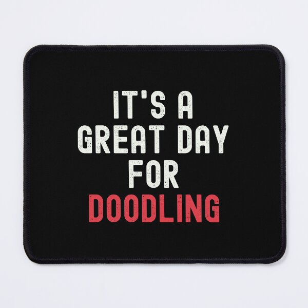 Item preview, It's a Great Day for Doodling designed and sold by kindxinn.