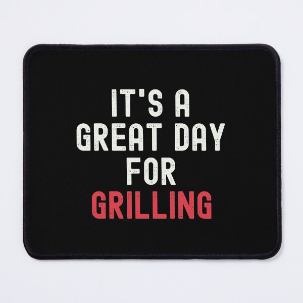 Item preview, It's a Great Day for Grilling designed and sold by kindxinn.