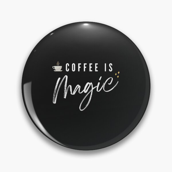 Item preview, Coffee Is Magic - Coffee Slogan designed and sold by jacnotjac.