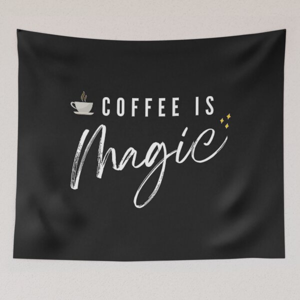 Item preview, Coffee Is Magic - Coffee Slogan designed and sold by jacnotjac.
