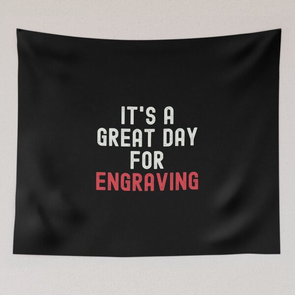 Item preview, It's a Great Day for Engraving designed and sold by kindxinn.