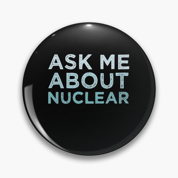 Item preview,  Ask Me About Nuclear designed and sold by medbdj.