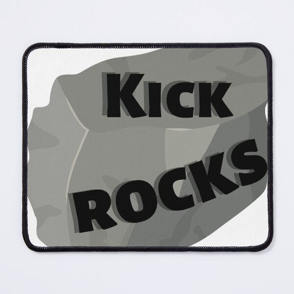 Item preview, Kick Rocks designed and sold by AnAwkwardOtter.