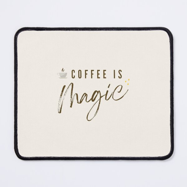 Item preview, Coffee Is Magic - Coffee Slogan designed and sold by jacnotjac.