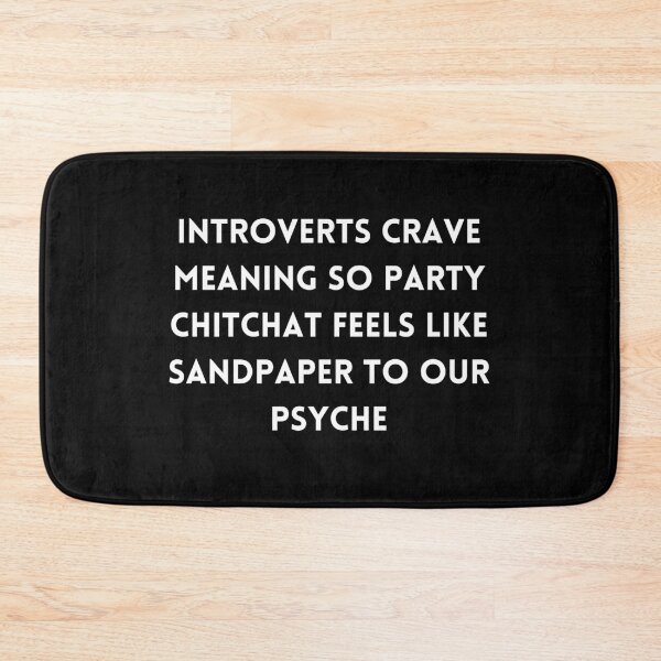 Item preview, "Introverts crave meaning so party chitchat feels like sandpaper to our psyche", quote designed and sold by adelferhat.