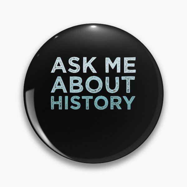 Item preview, Ask Me About History designed and sold by medbdj.