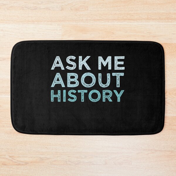 Item preview, Ask Me About History designed and sold by medbdj.