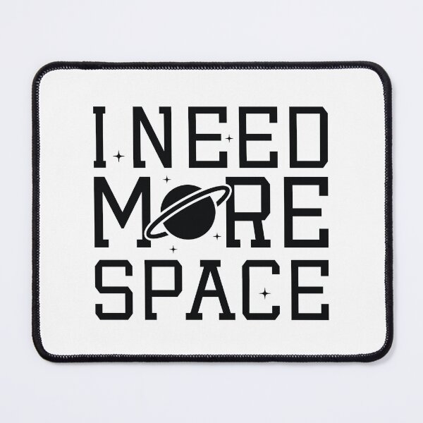 Item preview, I Need More Space designed and sold by cherrific.