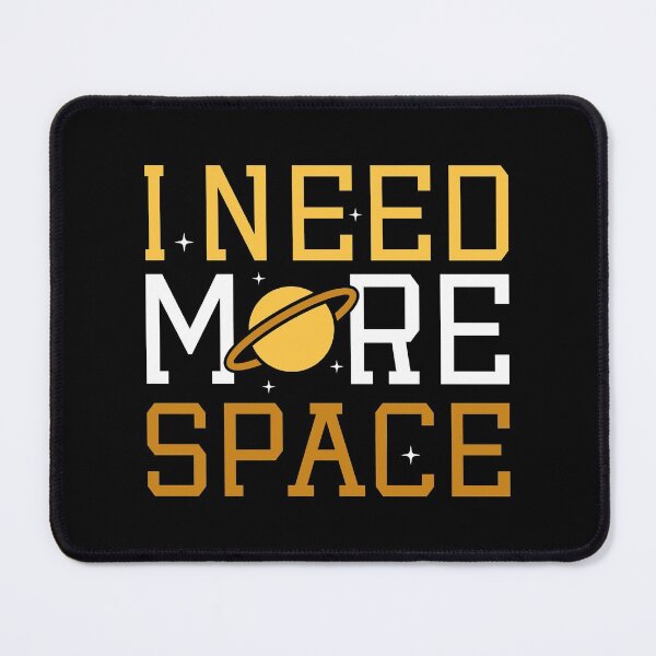 Item preview, I Need More Space designed and sold by cherrific.