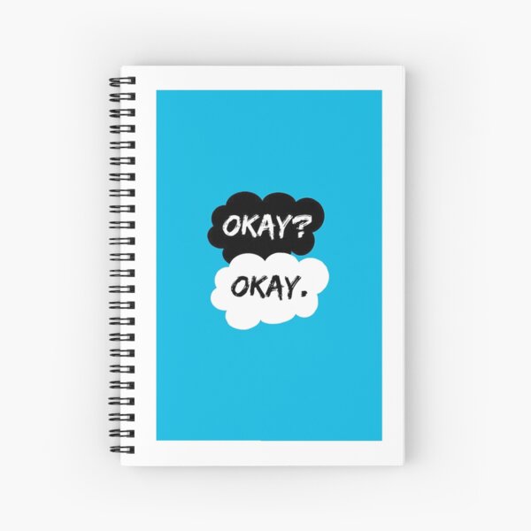 Okay? Okay. - The Fault in Our Stars Spiral Notebook