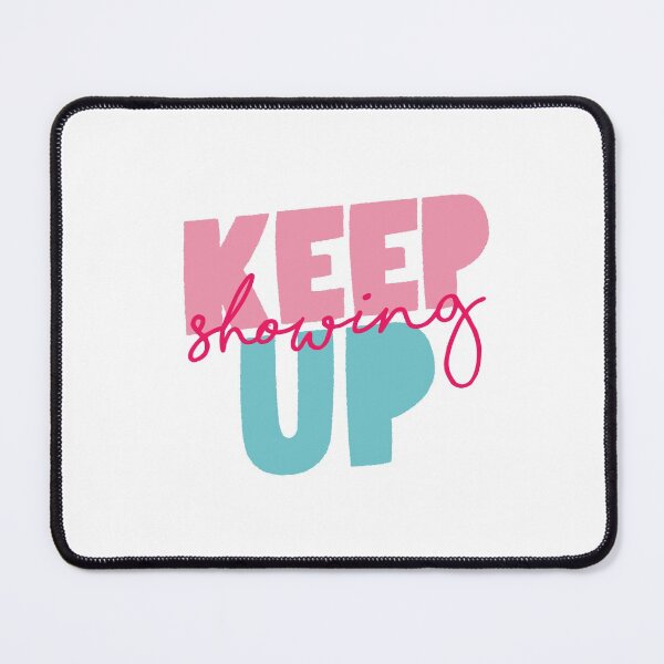 Item preview, Keep Showing Up designed and sold by MotivatedType.
