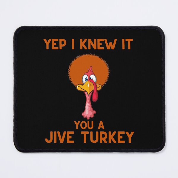 Item preview, Yep I Knew It You A Jive Turkey designed and sold by Njoro12.