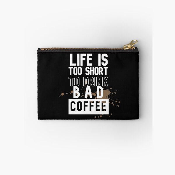 Item preview, Lifes Too Short To Drink Bad Coffee designed and sold by DiensDesign.