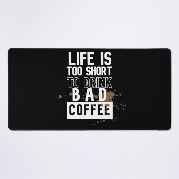 Item preview, Lifes Too Short To Drink Bad Coffee designed and sold by DiensDesign.