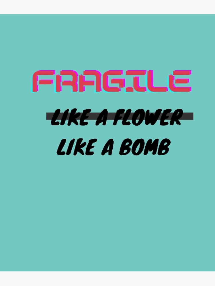 Fragile Like A Bomb - Sarcastic Quote Premium Matte Vertical Poster 