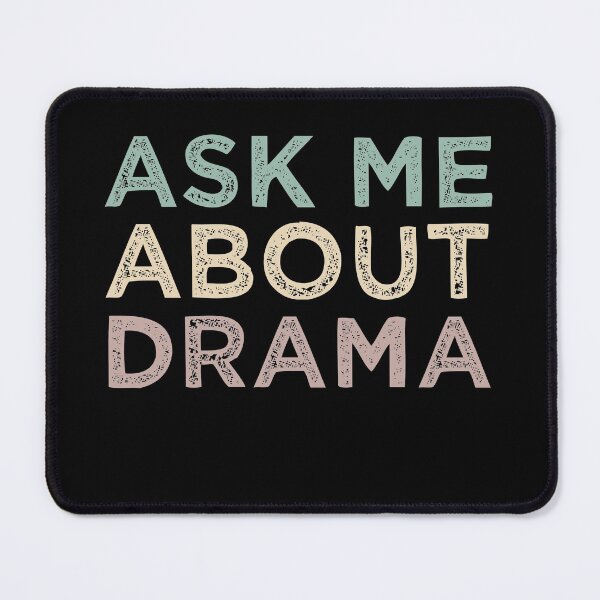 Item preview, Ask Me About Drama designed and sold by medbdj.