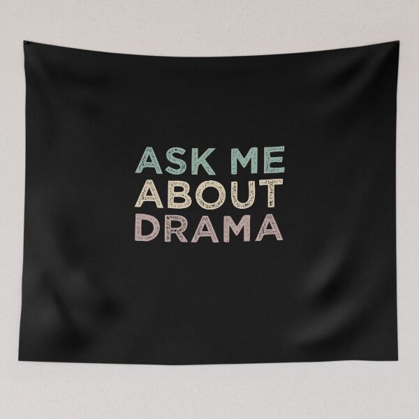 Item preview, Ask Me About Drama designed and sold by medbdj.