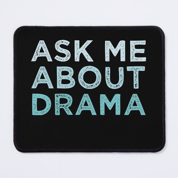 Item preview, Ask Me About Drama designed and sold by medbdj.