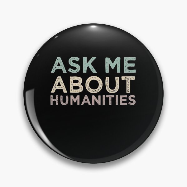 Item preview, Ask Me About Humanities designed and sold by medbdj.