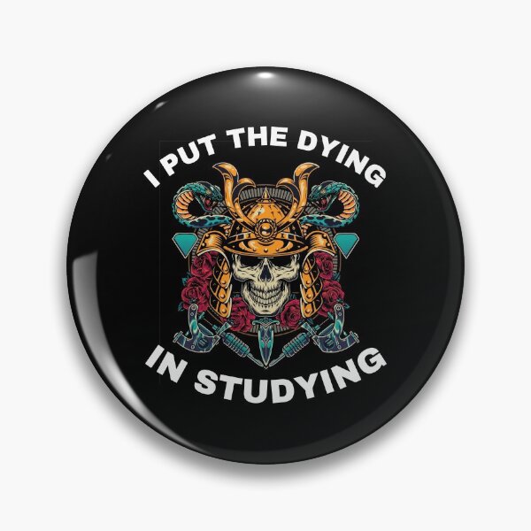 Item preview, I put the dying in studying designed and sold by theredsharp.