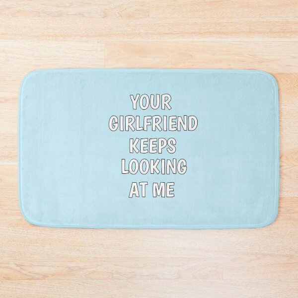 Item preview, Your girlfriend keeps looking at me shirt designed and sold by Ayoublab.