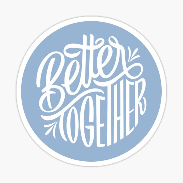 Better together - Lettering Sticker