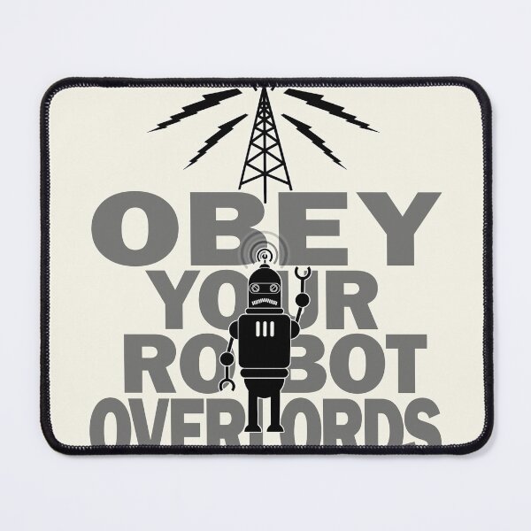 Item preview, Obey Your Robot Overlords designed and sold by ray 6volt.