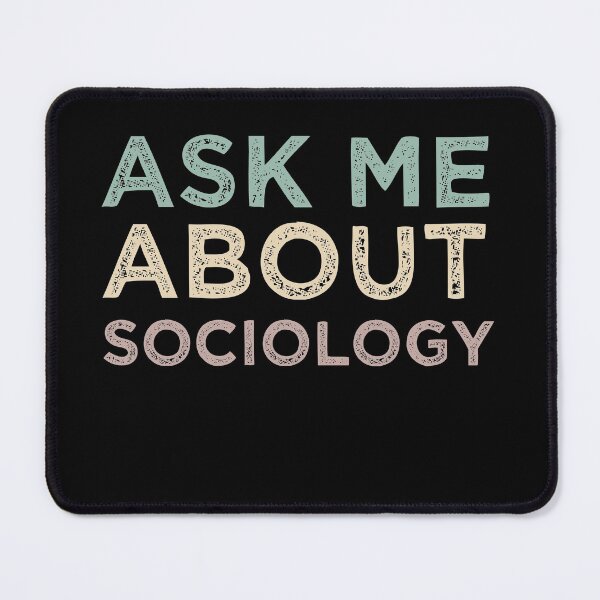 Item preview, Ask Me About Sociology designed and sold by medbdj.