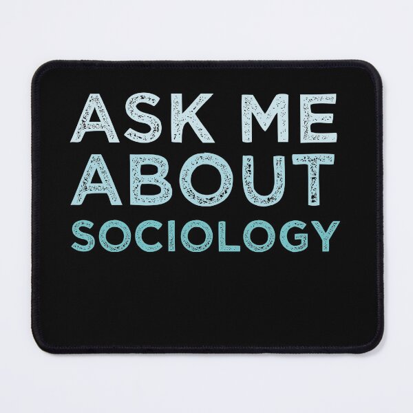 Item preview, Ask Me About Sociology designed and sold by medbdj.