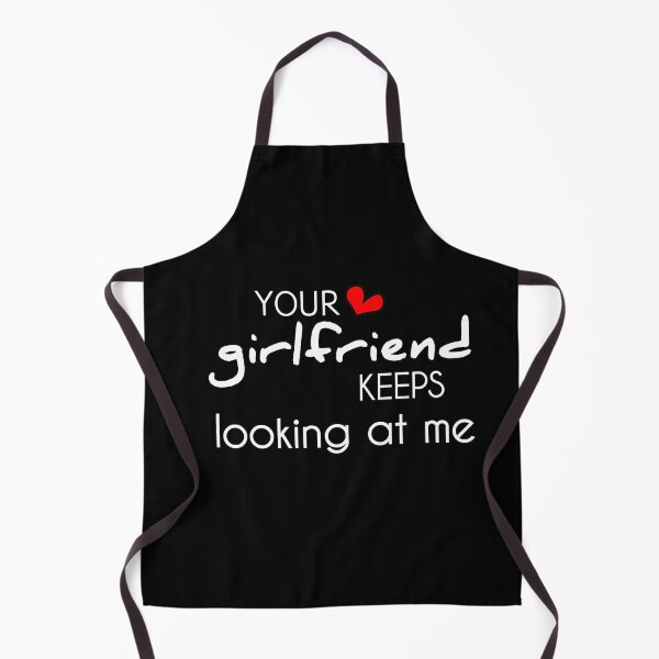 Item preview, Your girlfriend keeps looking at me shirt designed and sold by Ayoublab.