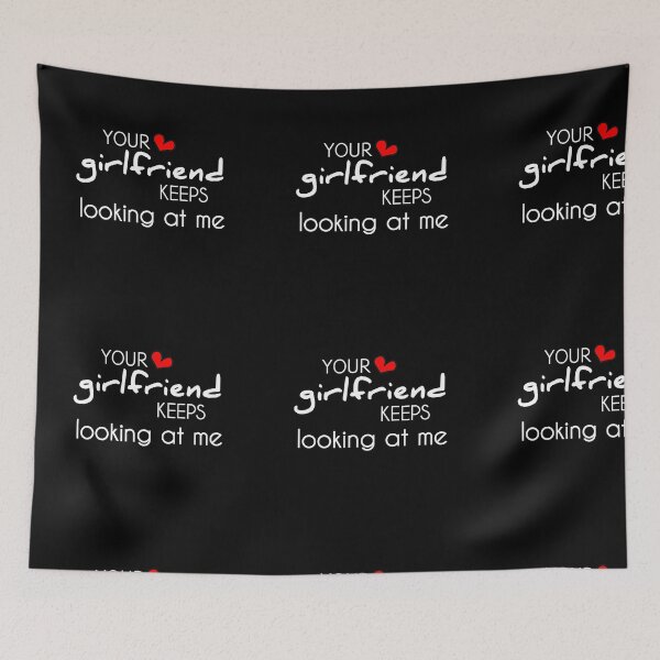 Item preview, Your girlfriend keeps looking at me shirt designed and sold by Ayoublab.