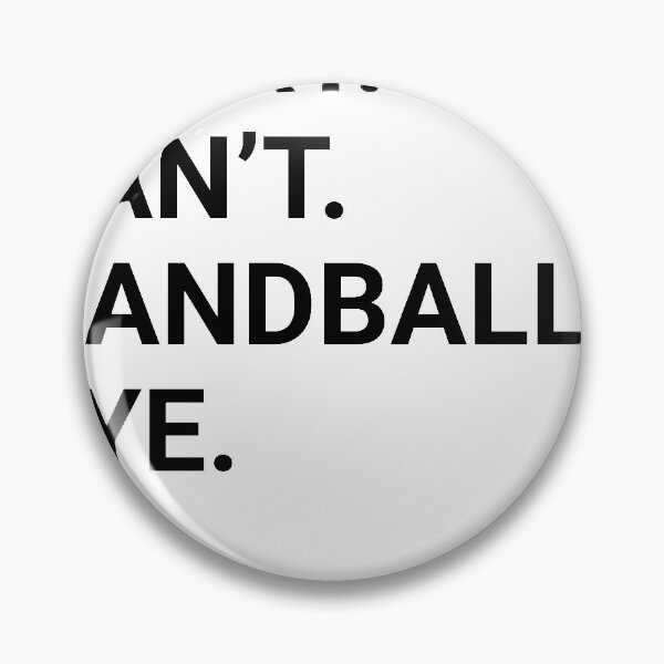 Item preview, Sorry Can't HANDBALL Bye Funny HANDBALL designed and sold by YukiShop.