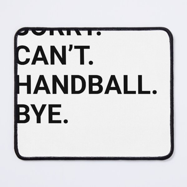 Item preview, Sorry Can't HANDBALL Bye Funny HANDBALL designed and sold by YukiShop.