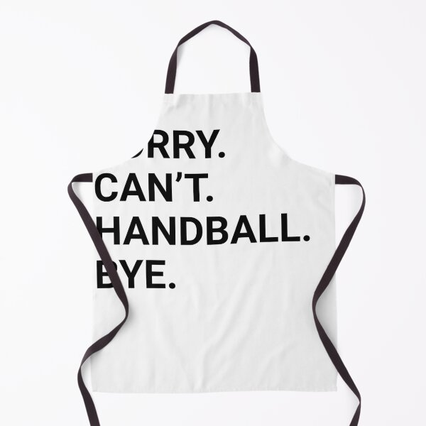Item preview, Sorry Can't HANDBALL Bye Funny HANDBALL designed and sold by YukiShop.